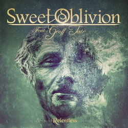 : SWEET OBLIVION & Geoff Tate - Relentless (2021)