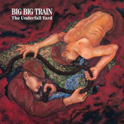 : Big Big Train - The Underfall Yard (2021)