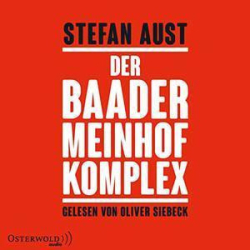 : Stefan Aust – Der Baader-Meinhof-Komplex (ungekürzt) (2021)