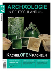 :  Archäologie in Deutschland Magazin No 02 April-Mai 2021