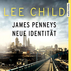 : Lee Child - James Penneys neue Identität: Eine Jack-Reacher-Story