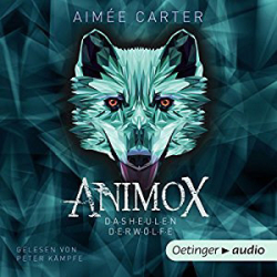 : Aimee Carter - Animox 1 - Das Heulen der Wölfe