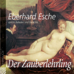 : Eberhard Esche - Der Zauberlehrling (liest Gedichte und Balladen)