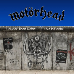 : Motörhead - Louder Than Noise Live In Berlin (2021)