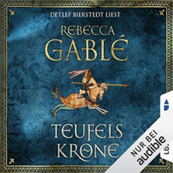 : Rebecca Gablé - Waringham-Saga 6 - Teufelskrone