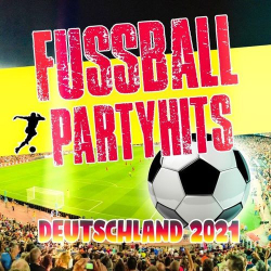 : Fussball Partyhits Deutschland 2021 (2021)