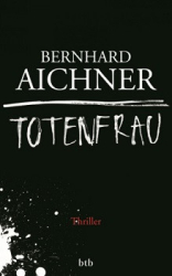 : Bernhard Aichner - Totenfrau