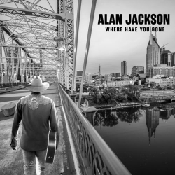 : Alan Jackson - Where Have You Gone (2021)