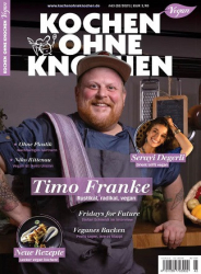 : Kochen ohne Knochen Das vegane Magazin Nr(43) 02 2021