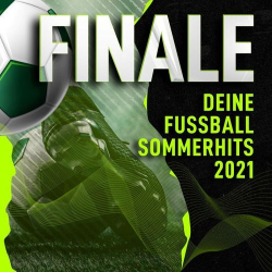 : Finale: Deine Fussball Sommerhits 2021 (2021)