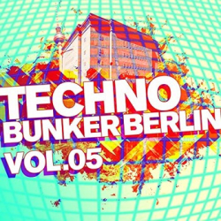 : Techno Bunker Berlin Vol. 5 (2021)