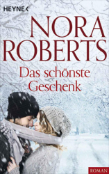 : Nora Roberts - Das schönste Geschenk