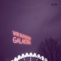 : Dota Kehr - Wir Rufen Dich, Galaktika (2021)