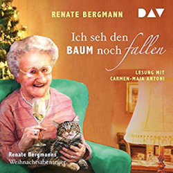 : Renate Bergmann - Ich sehe den Baum noch fallen