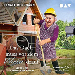 : Renate Bergmann - Das Dach muss vor dem Winter drauf