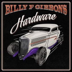 : Billy F Gibbons - Hardware (2021)