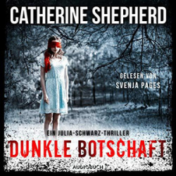 : Catherine Shepherd - Dunkle Botschaft