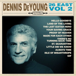 : Dennis DeYoung - 26 East Vol. 2 (2021)