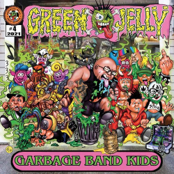 : Green Jelly - Garbage Band Kids (2021)
