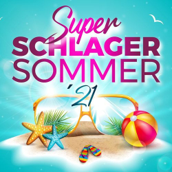 : Super Schlager Sommer 2021 (2021)