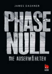 : James Dashner - Die Auserwählten 5 - Phase Null