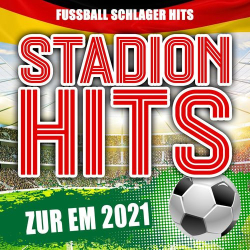: Stadion Hits zur EM 2021 (Fussball Schlager Hits) (2021)