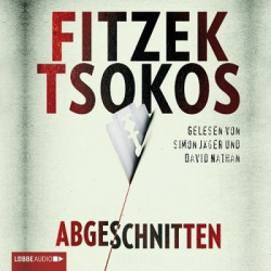 : Sebastian Fitzek & Michael Tsokos - Abgeschnitten