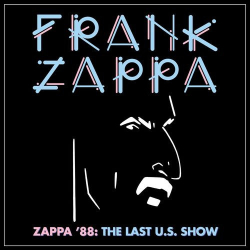 : Frank Zappa - Zappa '88: The Last U.S. Show (2021)