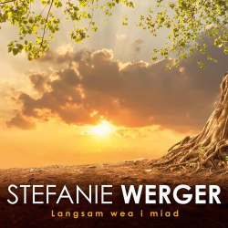 : Stefanie Werger - Langsam wea i miad (2021)