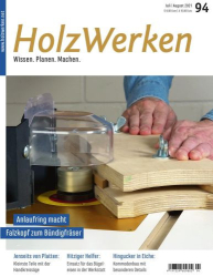 : HolzWerken Magazin No 94 Juli-August 2021
