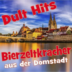 : Dult-Hits: Die Bierzeltkracher aus der Domstadt (2021)