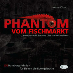 : Anke Cibach - Phantom vom Fischmarkt