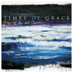 : Times Of Grace - Songs of Loss and Separation (2021)