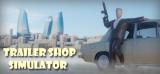 : Trailer Shop Simulator-DarksiDers