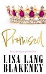 : Lisa Lang Blakeney - Promised King BrÜDer Band Vier (The King Brothers 4)