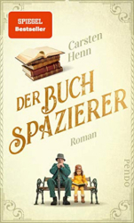 : Carsten Henn - Der Buchspazierer Roman