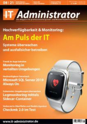:  IT-Administrator Magazin August No 08 2021