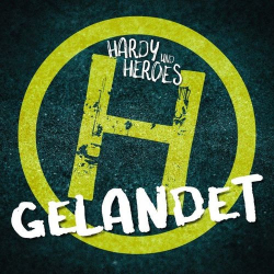 : Hardy und Heroes - Gelandet (2021)