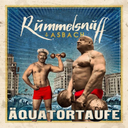 : Rummelsnuff & Asbach - Äquatortaufe (2021)
