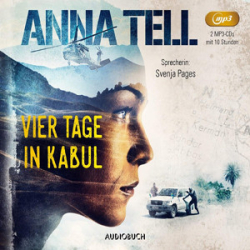 : Anna Tell - Vier Tage in Kabul