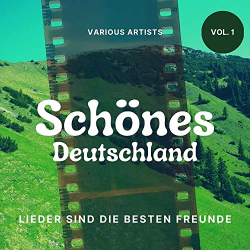 : Schönes Deutschland (Lieder Sind Die Besten Freunde), Vol. 1 (2021)