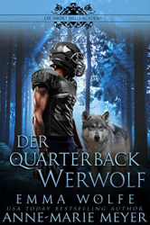 : Emma Wolfe & Anne-Marie Meyer - Der Quarterback Werwolf Eine süße, paranormale Romantik