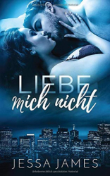 : Jessa James - Liebe mich nicht