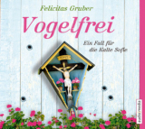 : Felicitas Gruber - Vogelfrei