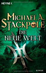 : Michael A  Stackpole - Die Saga der neuen Welt