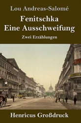 : Lou Andreas-Salome - Fenitschka - Eine Ausschweifung