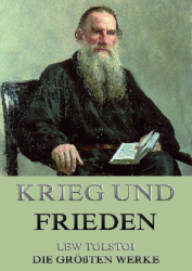 : Leo Tolstoi - Krieg und Frieden