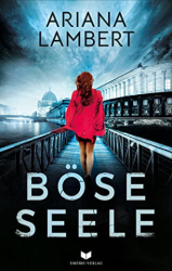 : Ariana Lambert - Böse Seele Thriller