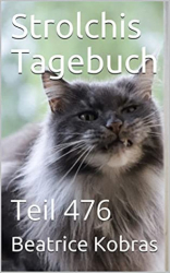 : Beatrice Kobras - Strolchis Tagebuch Teil 476