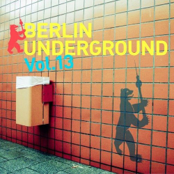 : Berlin Underground, Vol. 13 (2021)